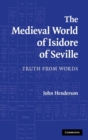 Image for The medieval world of Isidore Seville