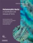 Image for Metamorphic rocks  : a classification and glossary of terms
