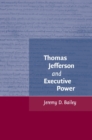 Image for Thomas Jefferson and Executive Power