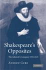 Image for Shakespeare&#39;s opposites  : the Admiral&#39;s company, 1594-1625