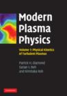 Image for Modern plasma physicsVolume 1,: Physical kinetics of turbulent plasmas