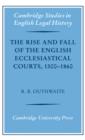 Image for The rise and fall of the English ecclesiastical courts, 1500-1860