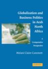 Image for Globalization and Business Politics in Arab North Africa