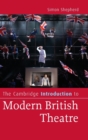 Image for The Cambridge Introduction to Modern British Theatre