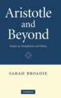 Image for Aristotle and beyond  : essays on metaphysics and ethics