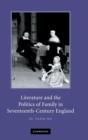 Image for Literature and the politics of the family in seventeenth-century England