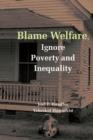 Image for Blame Welfare, Ignore Poverty and Inequality