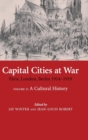 Image for Capital cities at war  : Paris, London, Berlin 1914-1919Vol. 2: A cultural history
