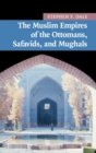 Image for The Muslim Empires of the Ottomans, Safavids, and Mughals
