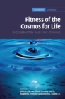Image for Fitness of the cosmos for life  : biochemistry and fine-tuning