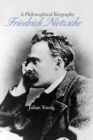 Image for Friedrich Nietzsche  : a philosophical biography