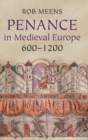 Image for Penance in Medieval Europe, 600–1200