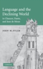 Image for Language and the Declining World in Chaucer, Dante, and Jean de Meun