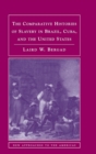 Image for The Comparative Histories of Slavery in Brazil, Cuba, and the United States