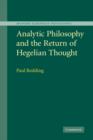 Image for Analytic Philosophy and the Return of Hegelian Thought