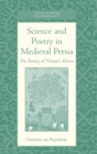 Image for Science and poetry in medieval Persia  : the botany of Nizami&#39;s Khamsa