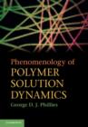 Image for Phenomenology of polymer solution dynamics