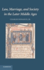 Image for Law, marriage, and society in the later Middle Ages  : arguments about marriage in five courts