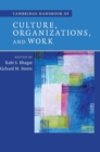 Image for Cambridge Handbook of Culture, Organizations, and Work