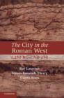Image for The City in the Roman West, c.250 BC–c.AD 250