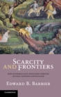 Image for Scarcity and frontiers  : how economies have evolved through natural resource exploitation