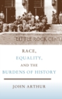 Image for Race, Equality, and the Burdens of History