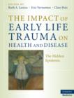 Image for The Impact of Early Life Trauma on Health and Disease