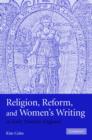 Image for Religion, Reform, and Women&#39;s Writing in Early Modern England