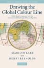 Image for Drawing the global colour line  : white men&#39;s countries and the international challenge of racial equality