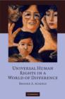 Image for Universal Human Rights in a World of Difference