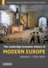 Image for The Cambridge Economic History of Modern Europe: Volume 1, 1700–1870