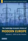 Image for The Cambridge economic history of modern EuropeVolume 2,: 1870 to the present