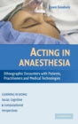 Image for Agency, participation, and legitimation  : acting in anaesthesia