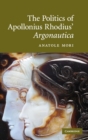 Image for The politics of Apollonius Rhodius&#39; Argonautica