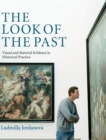 Image for The look of the past  : visual and material evidence in historical practice