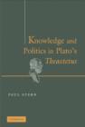 Image for Knowledge and politics in Plato&#39;s Theaetetus