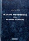 Image for Modeling and reasoning with Bayesian networks
