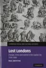 Image for Lost London  : change, crime, and control in the capital city, 1550-1660