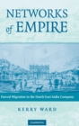 Image for Networks of empire  : forced migration in the Dutch East India Company