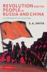 Image for Revolution and the people in Russia and China  : a comparative history