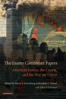 Image for The enemy combatant papers  : American justice, the courts, and the War on Terror