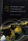 Image for The Principle of Legality in International and Comparative Criminal Law
