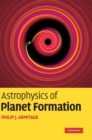 Image for Astrophysics of Planet Formation