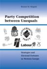 Image for Party competition between unequals  : strategies and electoral fortunes in Western Europe