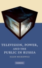 Image for Television, power, and the public in Russia