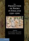 Image for The production of books in England, 1350-1500