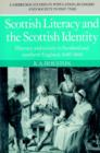 Image for Scottish literacy and the Scottish identity  : illiteracy and society in Scotland and northern England, 1600-1800