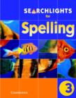 Image for Searchlights for spelling: Year 3 pupil&#39;s book