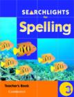Image for Searchlights for Spelling Year 3 Teacher&#39;s Book