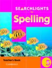 Image for Searchlights for Spelling Year 5 Teacher&#39;s Book